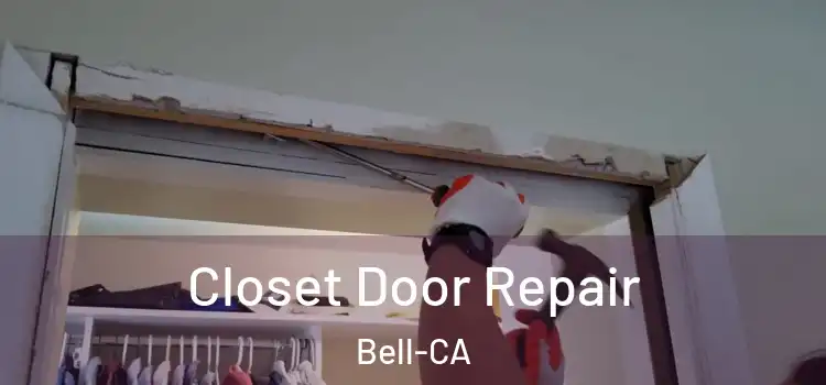  Closet Door Repair Bell-CA