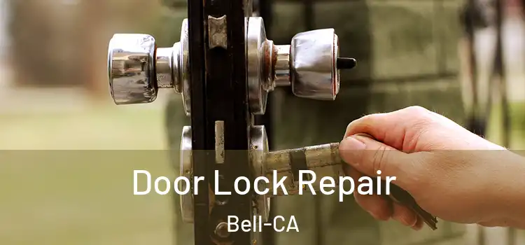  Door Lock Repair Bell-CA