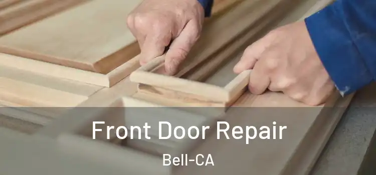  Front Door Repair Bell-CA