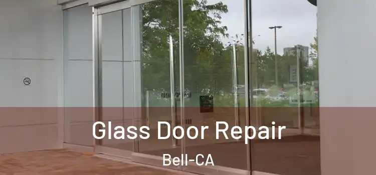  Glass Door Repair Bell-CA