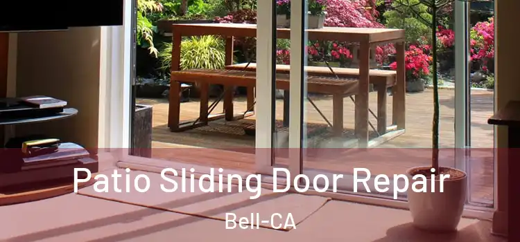  Patio Sliding Door Repair Bell-CA