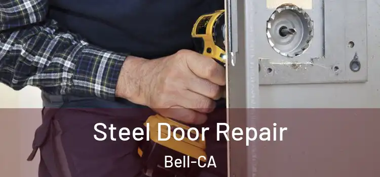  Steel Door Repair Bell-CA