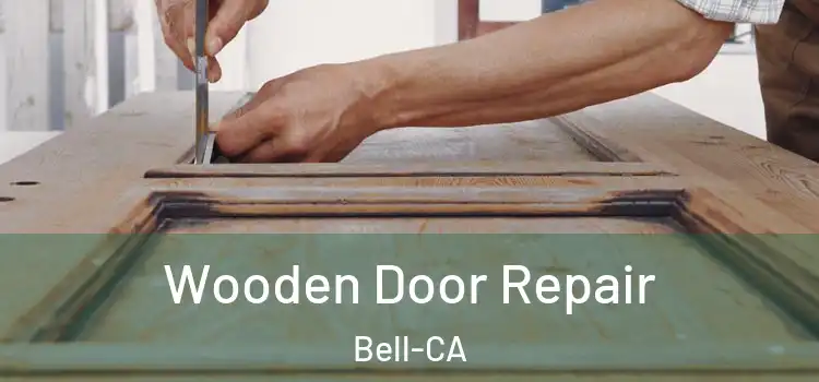  Wooden Door Repair Bell-CA
